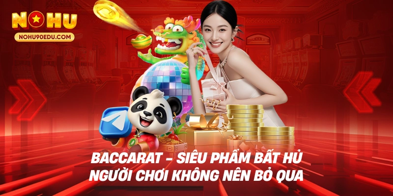 Baccarat Nohu90 - 3 Mẹo Hay Giúp Hội Viên Chiến Thắng - BETQUBE89.SBS