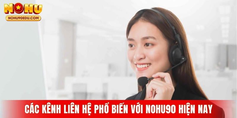Liên Hệ Nohu90 Mới Nhất Cách Liên Lạc Nhanh Và Bảo Mật - BETQUBE89.SBS