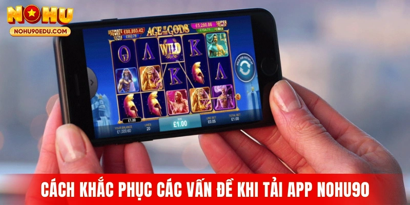 Tải App Nohu90 Nhanh Chóng Và An Toàn Trên Điện Thoại - BETQUBE89.SBS