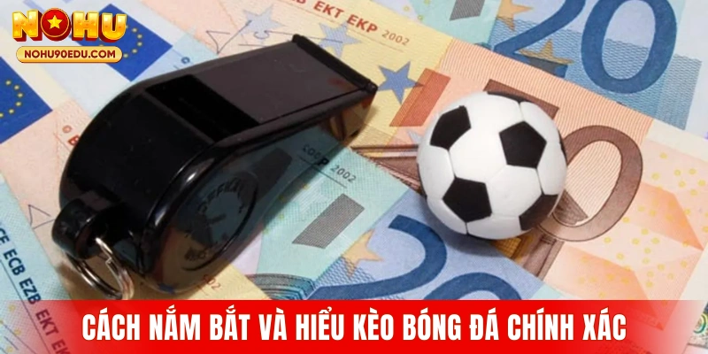 Hướng Dẫn Cách Đọc Kèo Bóng Đá Chi Tiết Từ Nohu90 2026 - BETQUBE89.SBS
