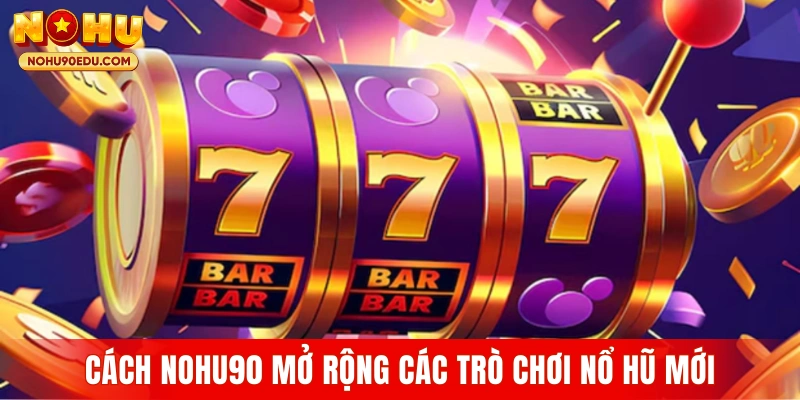 Top Game Nổ Hũ Mới Nhất Nên Thử Tại Cổng Game Nohu90 - BETQUBE89.SBS
