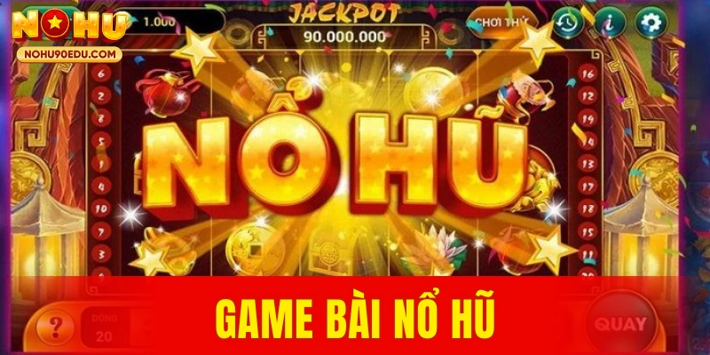 Game Bài Nổ Hũ – Xu Hướng Giải Trí Được Yêu Thích 2026 - BETQUBE89.SBS