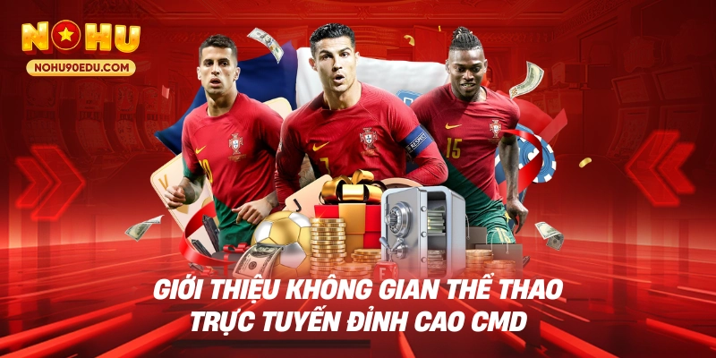 CMD Sports - Sảnh Thể Thao Đẳng Cấp Châu Á Năm 2026 - BETQUBE89.SBS