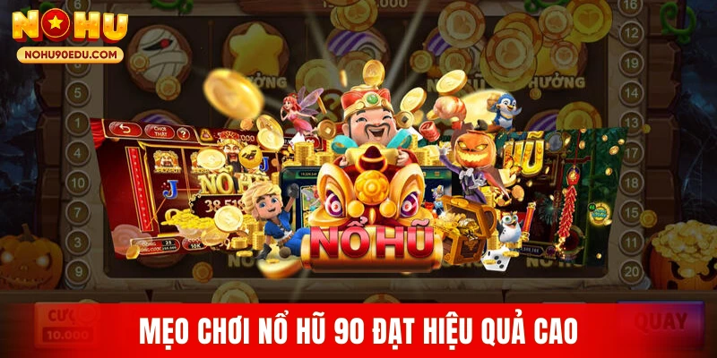 Nổ Hũ 90 – Tổng Quan Về Hình Thức Giải Trí Được Quan Tâm - BETQUBE89.SBS