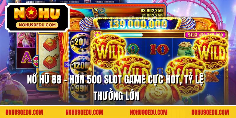 Nổ Hũ 88 - Hơn 500 Slot Game Cực Hot, Tỷ Lệ Thưởng Lớn - BETQUBE89.SBS
