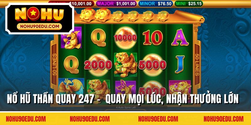 Nổ Hũ Thần Quay 247 - Quay Mọi Lúc, Nhận Thưởng Lớn - BETQUBE89.SBS