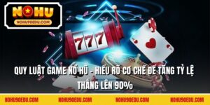 Nổ Hũ Nohu90 - Giải Mã Sức Hút Trong Giới Giải Trí Online - BETQUBE89.SBS