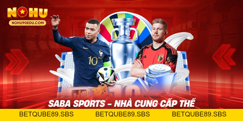 Saba Sports - Nhà Cung Cấp Thể Thao Hơn 20 Năm Uy Tín - BETQUBE89.SBS
