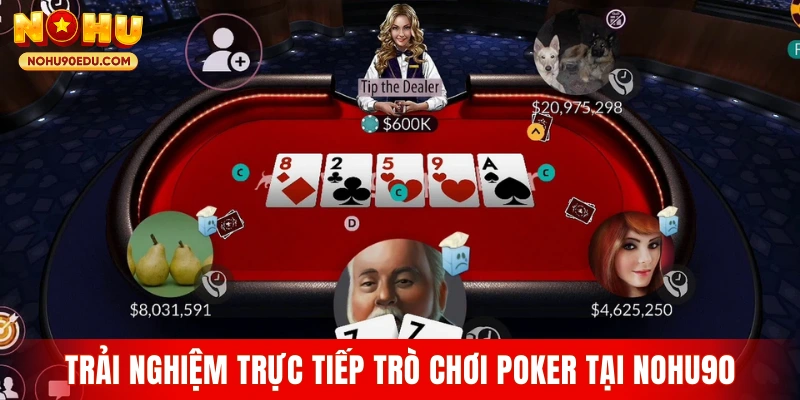 Poker Casino – Trải Nghiệm Bàn Bài Chiến Thuật Tại Nohu90 - BETQUBE89.SBS